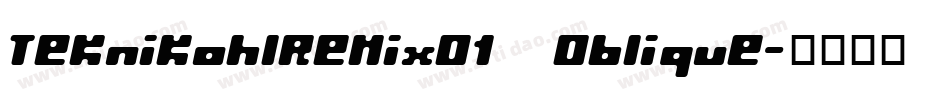 TeknikohlRemix01  Oblique字体转换